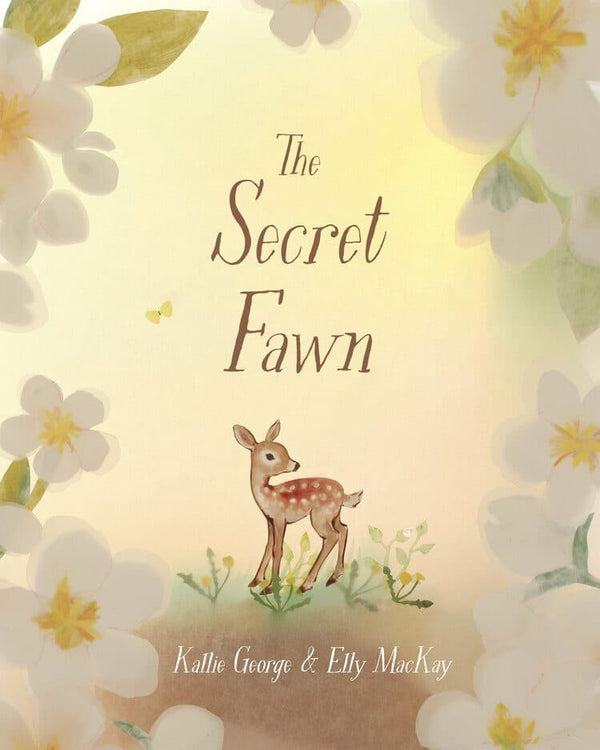 The Secret Fawn by Kallie George